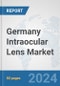 Germany Intraocular Lens Market: Prospects, Trends Analysis, Market Size and Forecasts up to 2032 - Product Image