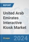 United Arab Emirates Interactive Kiosk Market: Prospects, Trends Analysis, Market Size and Forecasts up to 2032 - Product Image