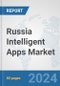 Russia Intelligent Apps Market: Prospects, Trends Analysis, Market Size and Forecasts up to 2032 - Product Image