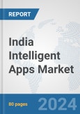 India Intelligent Apps Market: Prospects, Trends Analysis, Market Size and Forecasts up to 2032- Product Image