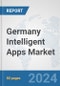 Germany Intelligent Apps Market: Prospects, Trends Analysis, Market Size and Forecasts up to 2032 - Product Image