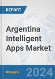 Argentina Intelligent Apps Market: Prospects, Trends Analysis, Market Size and Forecasts up to 2032- Product Image