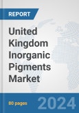 United Kingdom Inorganic Pigments Market: Prospects, Trends Analysis, Market Size and Forecasts up to 2032- Product Image