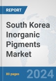 South Korea Inorganic Pigments Market: Prospects, Trends Analysis, Market Size and Forecasts up to 2032- Product Image