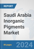Saudi Arabia Inorganic Pigments Market: Prospects, Trends Analysis, Market Size and Forecasts up to 2032- Product Image