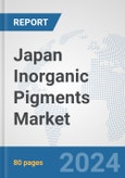 Japan Inorganic Pigments Market: Prospects, Trends Analysis, Market Size and Forecasts up to 2032- Product Image