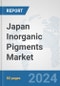 Japan Inorganic Pigments Market: Prospects, Trends Analysis, Market Size and Forecasts up to 2032 - Product Image