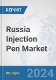 Russia Injection Pen Market: Prospects, Trends Analysis, Market Size and Forecasts up to 2032- Product Image