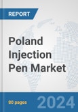 Poland Injection Pen Market: Prospects, Trends Analysis, Market Size and Forecasts up to 2032- Product Image