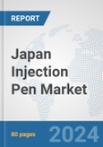 Japan Injection Pen Market: Prospects, Trends Analysis, Market Size and Forecasts up to 2032- Product Image