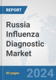 Russia Influenza Diagnostic Market: Prospects, Trends Analysis, Market Size and Forecasts up to 2032- Product Image