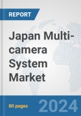 Japan Multi-camera System Market: Prospects, Trends Analysis, Market Size and Forecasts up to 2032- Product Image