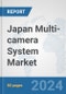 Japan Multi-camera System Market: Prospects, Trends Analysis, Market Size and Forecasts up to 2032 - Product Thumbnail Image