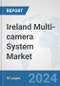 Ireland Multi-camera System Market: Prospects, Trends Analysis, Market Size and Forecasts up to 2032 - Product Thumbnail Image