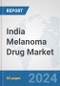 India Melanoma Drug Market: Prospects, Trends Analysis, Market Size and Forecasts up to 2032 - Product Image