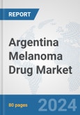 Argentina Melanoma Drug Market: Prospects, Trends Analysis, Market Size and Forecasts up to 2032- Product Image