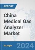 China Medical Gas Analyzer Market: Prospects, Trends Analysis, Market Size and Forecasts up to 2032- Product Image