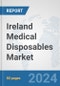 Ireland Medical Disposables Market: Prospects, Trends Analysis, Market Size and Forecasts up to 2032 - Product Image