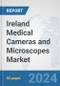 Ireland Medical Cameras and Microscopes Market: Prospects, Trends Analysis, Market Size and Forecasts up to 2032 - Product Image