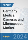 Germany Medical Cameras and Microscopes Market: Prospects, Trends Analysis, Market Size and Forecasts up to 2032- Product Image