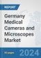 Germany Medical Cameras and Microscopes Market: Prospects, Trends Analysis, Market Size and Forecasts up to 2032 - Product Image