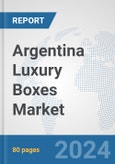 Argentina Luxury Boxes Market: Prospects, Trends Analysis, Market Size and Forecasts up to 2032- Product Image