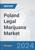 Poland Legal Marijuana Market: Prospects, Trends Analysis, Market Size and Forecasts up to 2032- Product Image