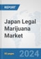 Japan Legal Marijuana Market: Prospects, Trends Analysis, Market Size and Forecasts up to 2032 - Product Thumbnail Image