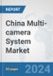 China Multi-camera System Market: Prospects, Trends Analysis, Market Size and Forecasts up to 2032 - Product Thumbnail Image