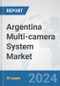 Argentina Multi-camera System Market: Prospects, Trends Analysis, Market Size and Forecasts up to 2032 - Product Thumbnail Image