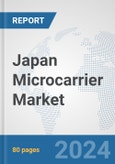 Japan Microcarrier Market: Prospects, Trends Analysis, Market Size and Forecasts up to 2032- Product Image