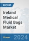 Ireland Medical Fluid Bags Market: Prospects, Trends Analysis, Market Size and Forecasts up to 2032 - Product Image