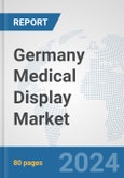 Germany Medical Display Market: Prospects, Trends Analysis, Market Size and Forecasts up to 2032- Product Image