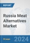Russia Meat Alternatives Market: Prospects, Trends Analysis, Market Size and Forecasts up to 2032 - Product Image