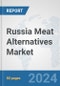 Russia Meat Alternatives Market: Prospects, Trends Analysis, Market Size and Forecasts up to 2032 - Product Thumbnail Image