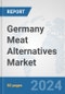 Germany Meat Alternatives Market: Prospects, Trends Analysis, Market Size and Forecasts up to 2032 - Product Image