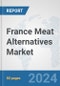 France Meat Alternatives Market: Prospects, Trends Analysis, Market Size and Forecasts up to 2032 - Product Image