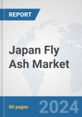 Japan Fly Ash Market: Prospects, Trends Analysis, Market Size and Forecasts up to 2032- Product Image