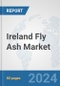 Ireland Fly Ash Market: Prospects, Trends Analysis, Market Size and Forecasts up to 2032 - Product Image