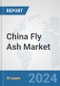 China Fly Ash Market: Prospects, Trends Analysis, Market Size and Forecasts up to 2032 - Product Thumbnail Image