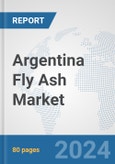 Argentina Fly Ash Market: Prospects, Trends Analysis, Market Size and Forecasts up to 2032- Product Image