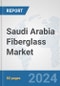 Saudi Arabia Fiberglass Market: Prospects, Trends Analysis, Market Size and Forecasts up to 2032 - Product Image