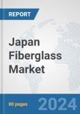 Japan Fiberglass Market: Prospects, Trends Analysis, Market Size and Forecasts up to 2032- Product Image