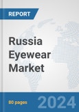 Russia Eyewear Market: Prospects, Trends Analysis, Market Size and Forecasts up to 2032- Product Image