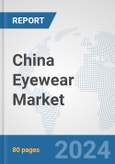 China Eyewear Market: Prospects, Trends Analysis, Market Size and Forecasts up to 2032- Product Image