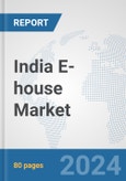 India E-house Market: Prospects, Trends Analysis, Market Size and Forecasts up to 2032- Product Image