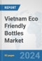 Vietnam Eco Friendly Bottles Market: Prospects, Trends Analysis, Market Size and Forecasts up to 2032 - Product Thumbnail Image