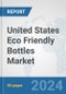 United States Eco Friendly Bottles Market: Prospects, Trends Analysis, Market Size and Forecasts up to 2032 - Product Thumbnail Image