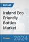 Ireland Eco Friendly Bottles Market: Prospects, Trends Analysis, Market Size and Forecasts up to 2032 - Product Thumbnail Image