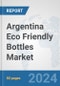 Argentina Eco Friendly Bottles Market: Prospects, Trends Analysis, Market Size and Forecasts up to 2032 - Product Thumbnail Image